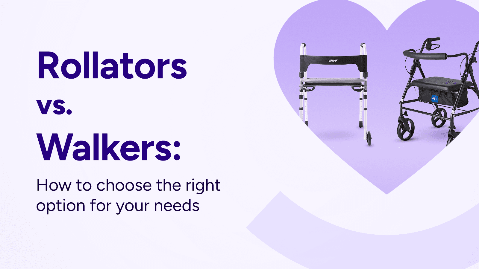 Rollators vs. Walkers: how to choose the right option for your needs